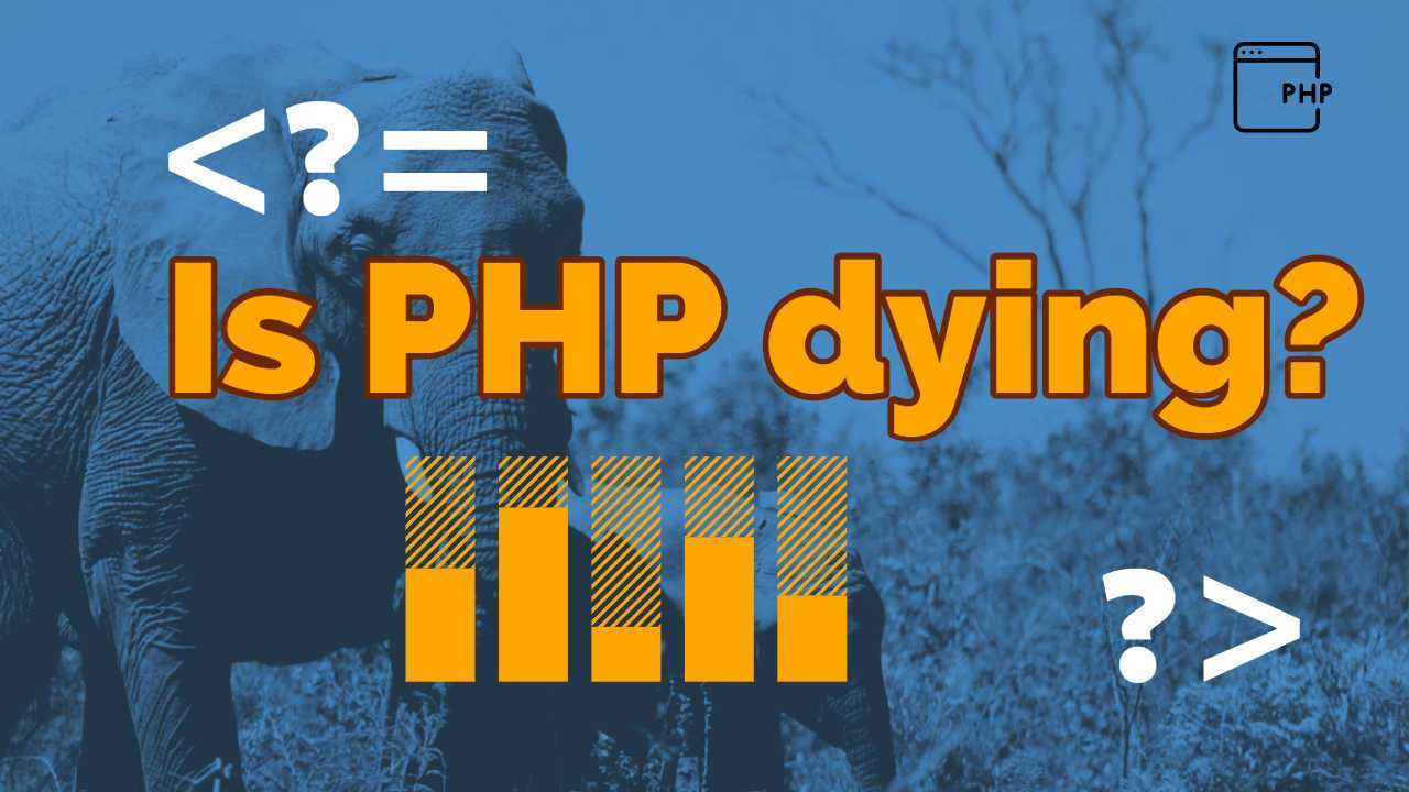 هل فعلاً لغة PHP تموت؟ تعرف على الأجابة